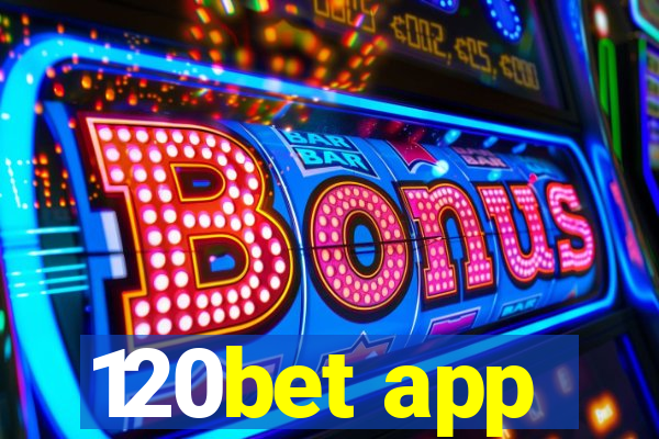 120bet app